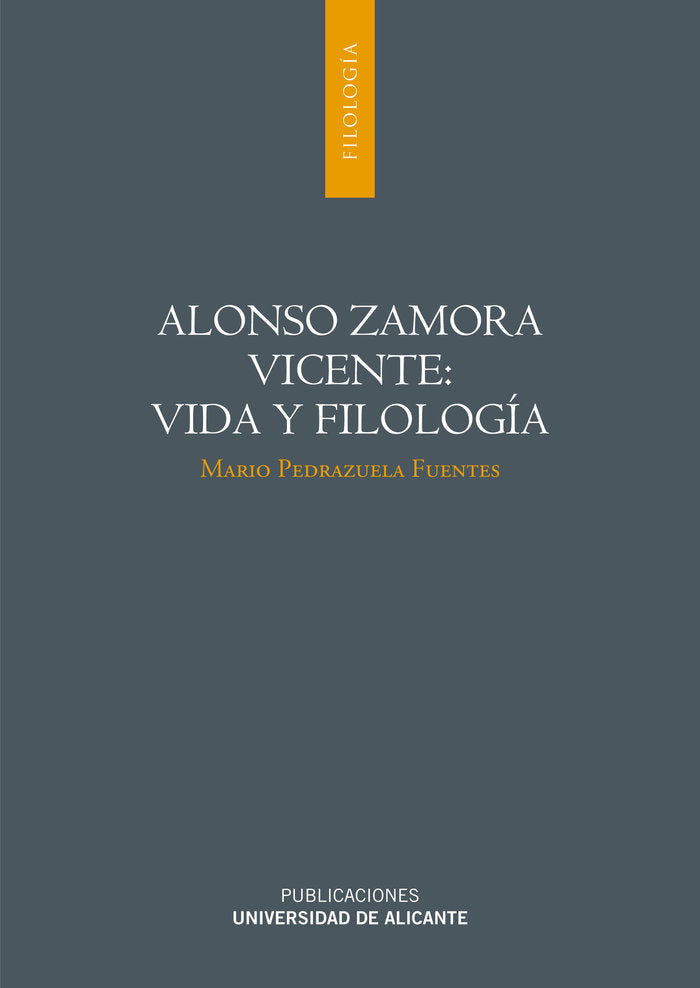 Alonso Zamora Vicente: Vida y filología, de Pedrazuela Fuentes | portada del libro