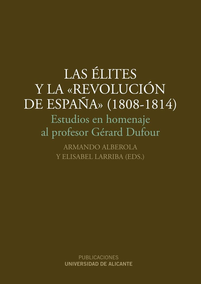 Las élites y la "Revolución de España" (1808-1814), de Alberola Romá, Armando | portada del libro