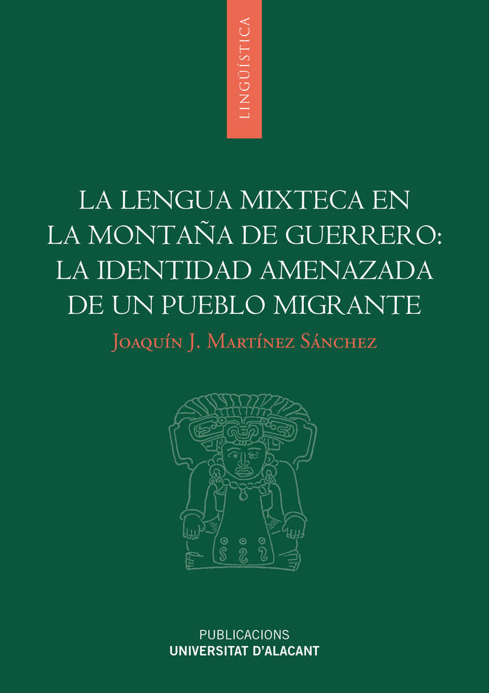 La lengua mixteca en la montaña de Guerrero: la identidad amenazada de un pueblo migrante, de Martínez Sánchez | portada del 