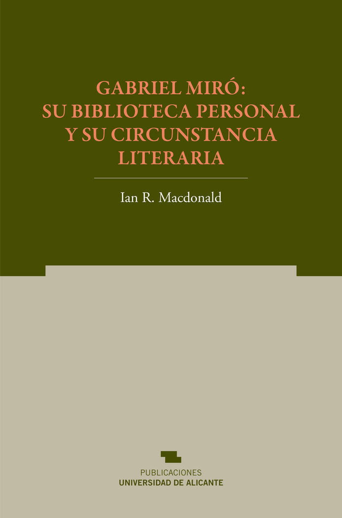 Gabriel Miró: su biblioteca personal y su circunstancia literaria, de Macdonald, Ian R. | portada del libro