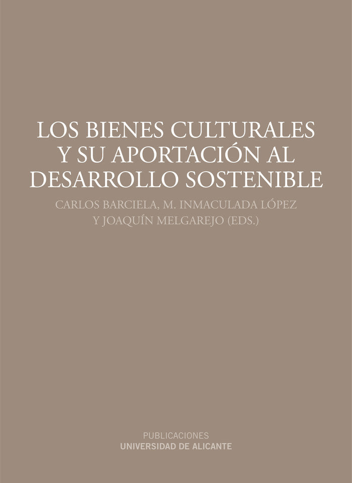 Los bienes culturales y su aportación al desarrollo sostenible, de Barciela López, Carlos | portada del libro