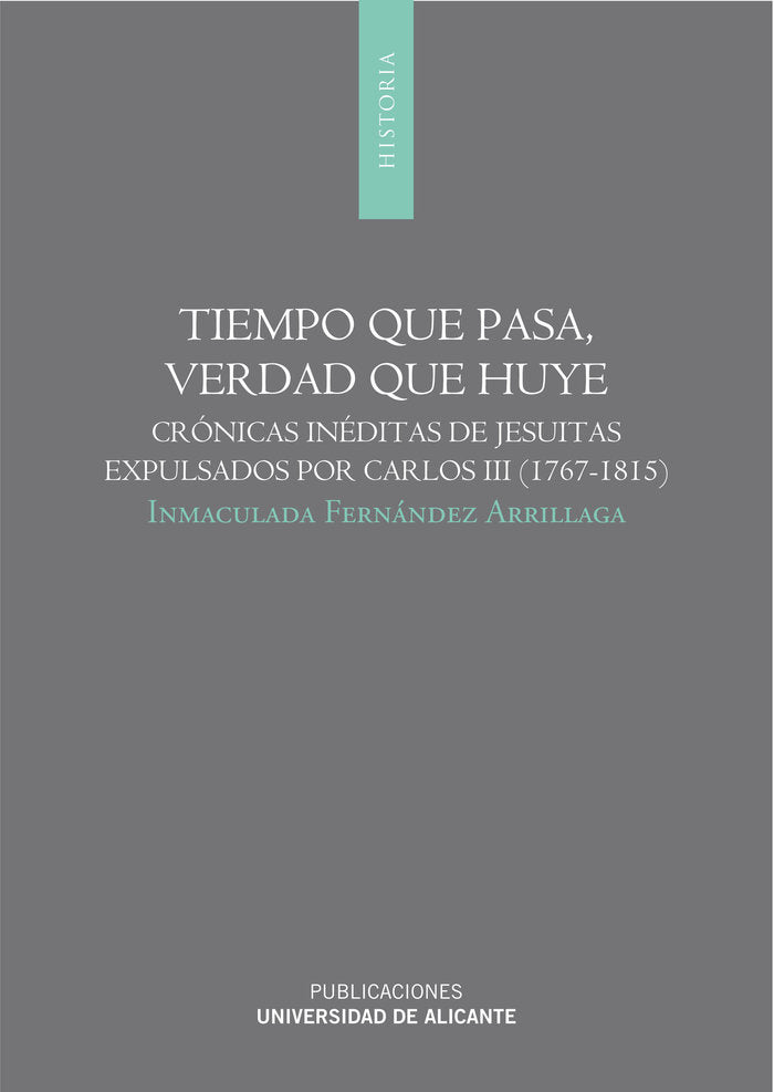Tiempo que pasa, verdad que huye, de Fernández Arrillaga, Inmaculada | portada del libro