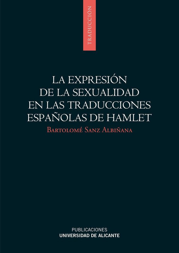 La expresión de la sexualidad en las traducciones españolas de Hamlet, de Sanz Albiñana, Bartolomé | portada del libro