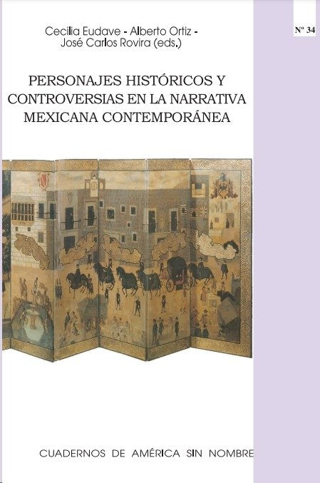 Personajes históricos y controversias en la narrativa mexicana contemporánea, de Eudave Robles | portada del libro