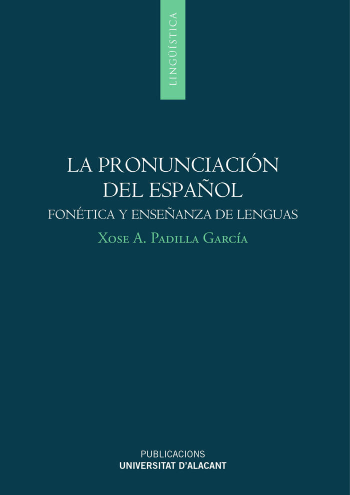 La pronunciación del español: Fonética y enseñanza de lenguas, de Padilla García, Xose | portada del libro