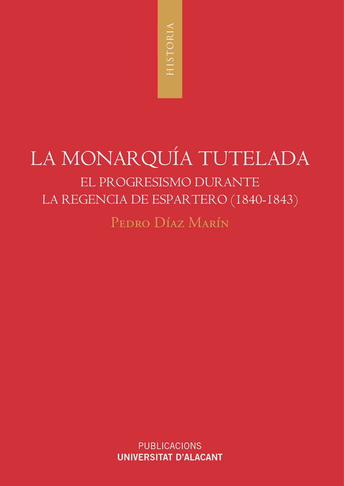 La monarquía tutelada, de Díaz Marín, Pedro | portada del libro