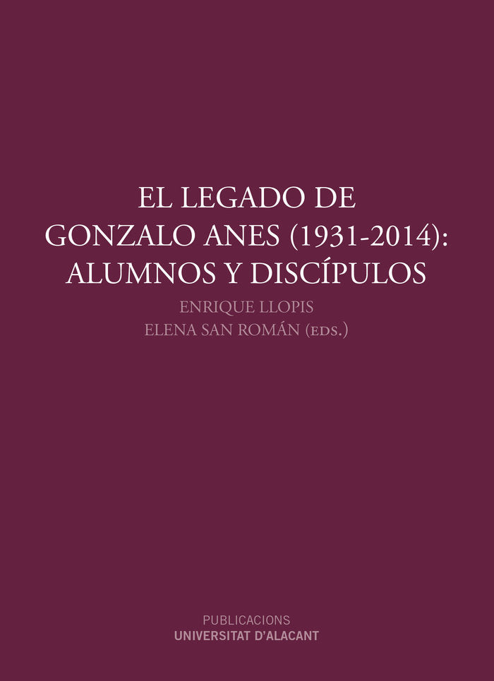 El legado de Gonzalo Anes (1931-2014): Alumnos y discípulos, de Varios autores | portada del libro