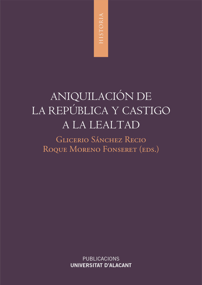 Aniquilación de la República y castigo a la lealtad, de Varios autores | portada del libro