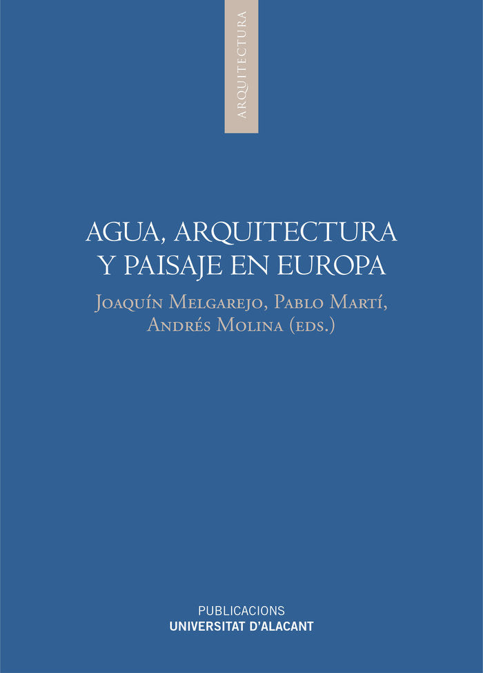 Agua, arquitectura y paisaje en Europa, de Melgarejo Moreno, Joaquín | portada del libro