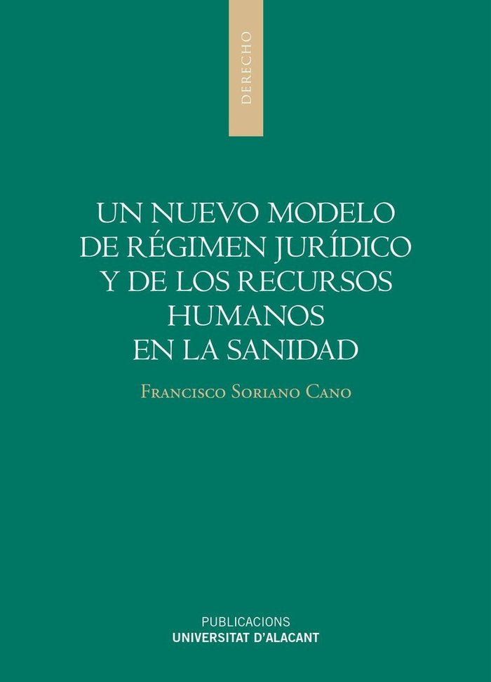Un nuevo modelo de régimen jurídico y de los recursos humanos en la sanidad, de Soriano Cano, Francisco | portada del libro