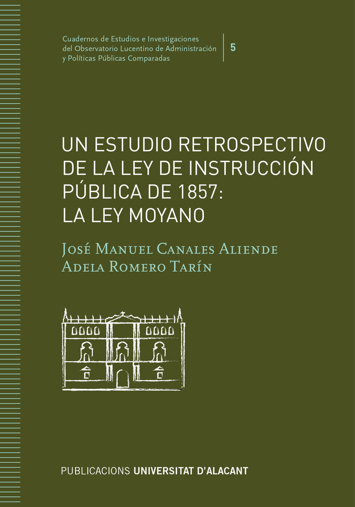 Un estudio retrospectivo de la Ley de Instrucción Pública de 1857: la Ley Moyano, de Canales Aliende, José Manuel | portada d