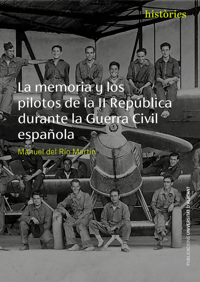 La memoria y los pilotos de la II República durante la Guerra Civil Española, de Del Río Martín, Manuel | portada del libro