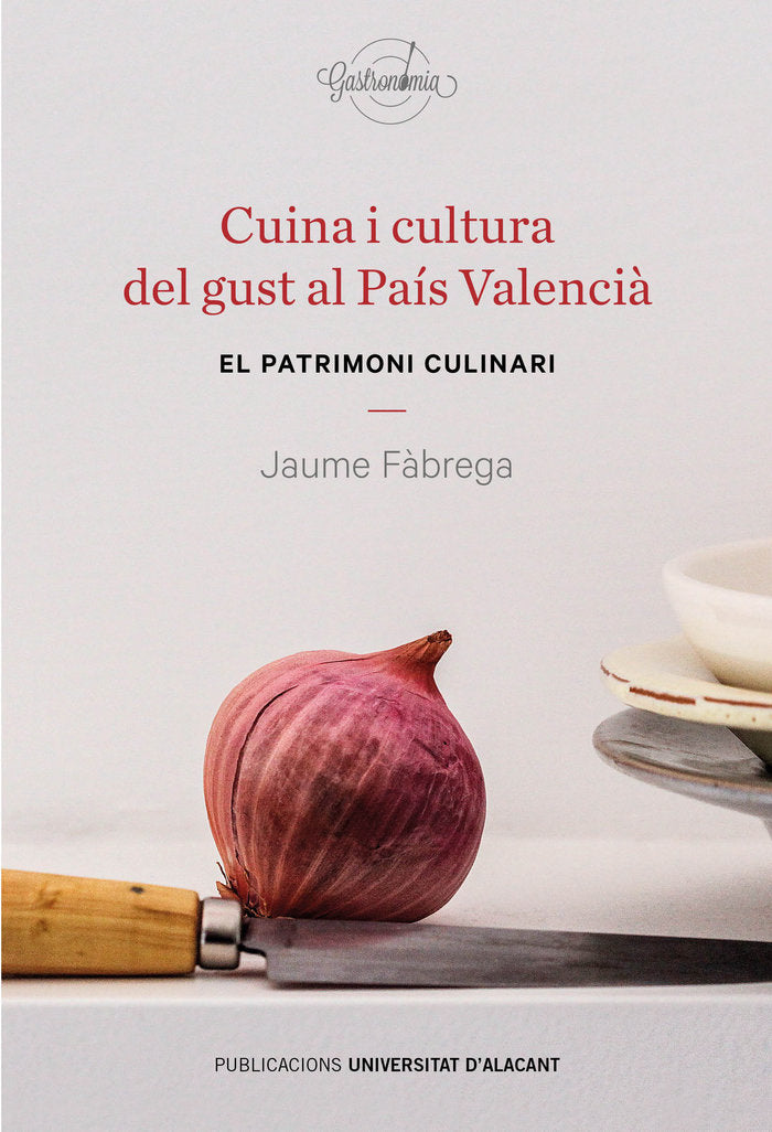 Cuina i cultura del gust al País Valencià, de Fàbrega i Colom, Jaume | portada del libro