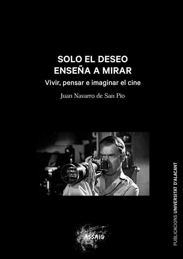 Solo el deseo enseña a mirar, de Navarro de San Pio, Juan | portada del libro