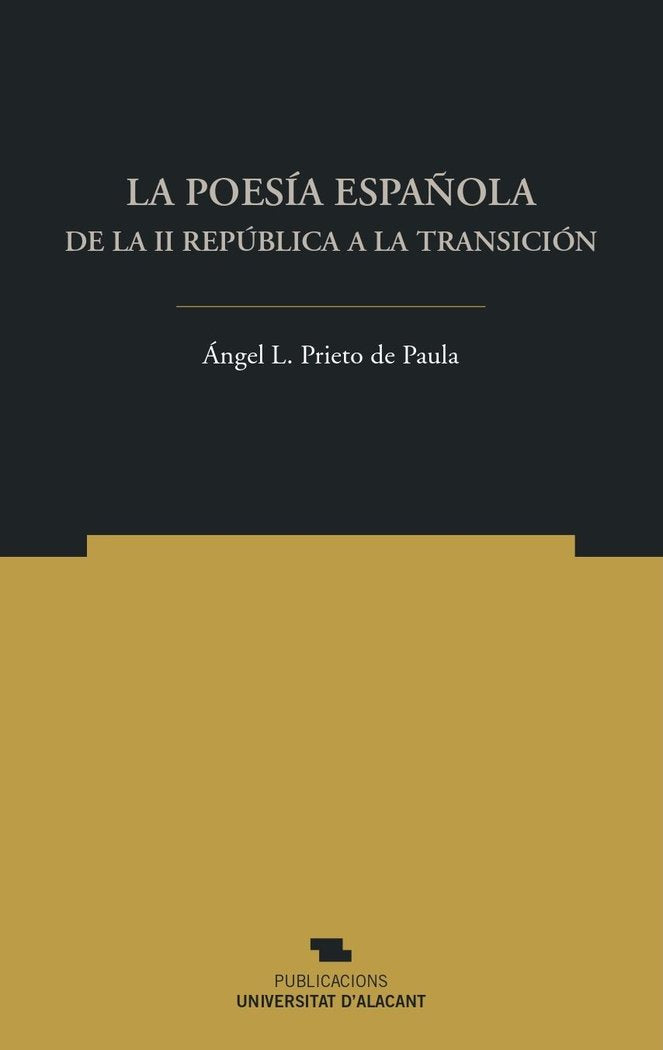 LA POESIA ESPAÑOLA DE LA II REPUBLICA A LA, de PRIETO DE PAULA, ANGEL LUIS | portada del libro
