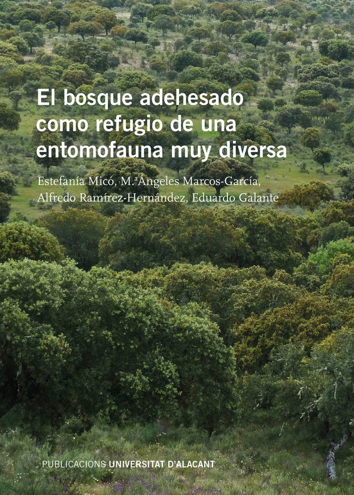 El bosque adehesado como refugio de una entomofauna muy diversa, de MICO BALAGUER, ESTEFANIA | portada del libro