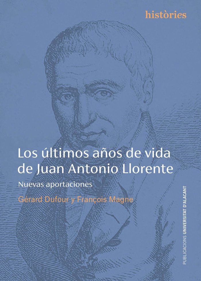 LOS ULTIMOS AÑOS DE VIDA DE JUAN ANTONIO LLORENTE, de DUFOUR, GERARD | portada del libro