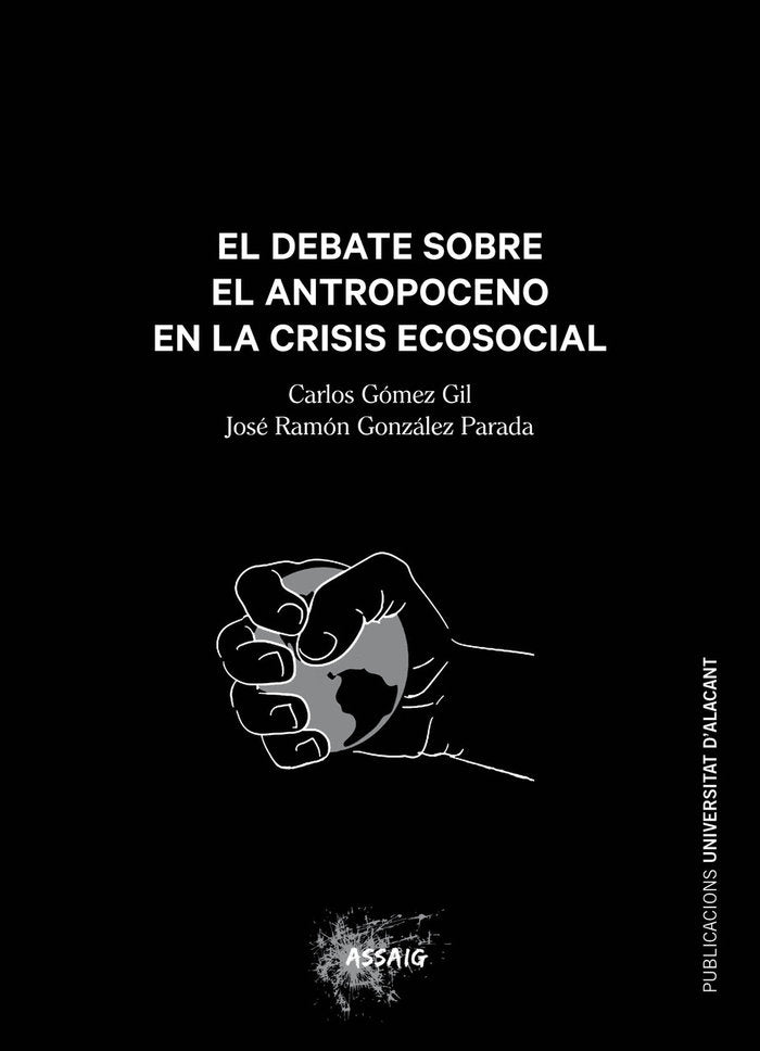 El debate sobre el Antropoceno en la crisis ecosocial, de GOMEZ GIL, CARLOS | portada del libro