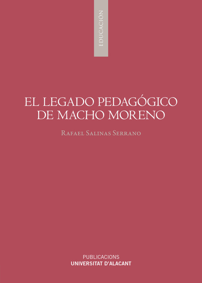 EL LEGADO PEDAGOGICO DE MACHO MORENO, de SALINAS SERRANO, RAFAEL | portada del libro