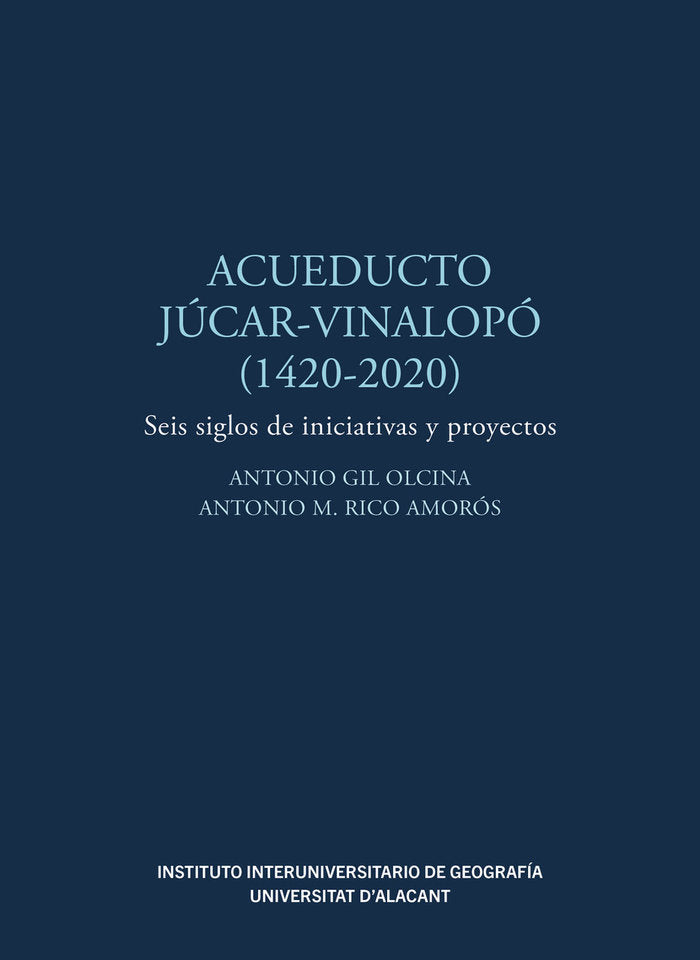 ACUEDUCTO JUCAR VINALOPO 1420 2020, de GIL OLCINA, ANTONIO | portada del libro