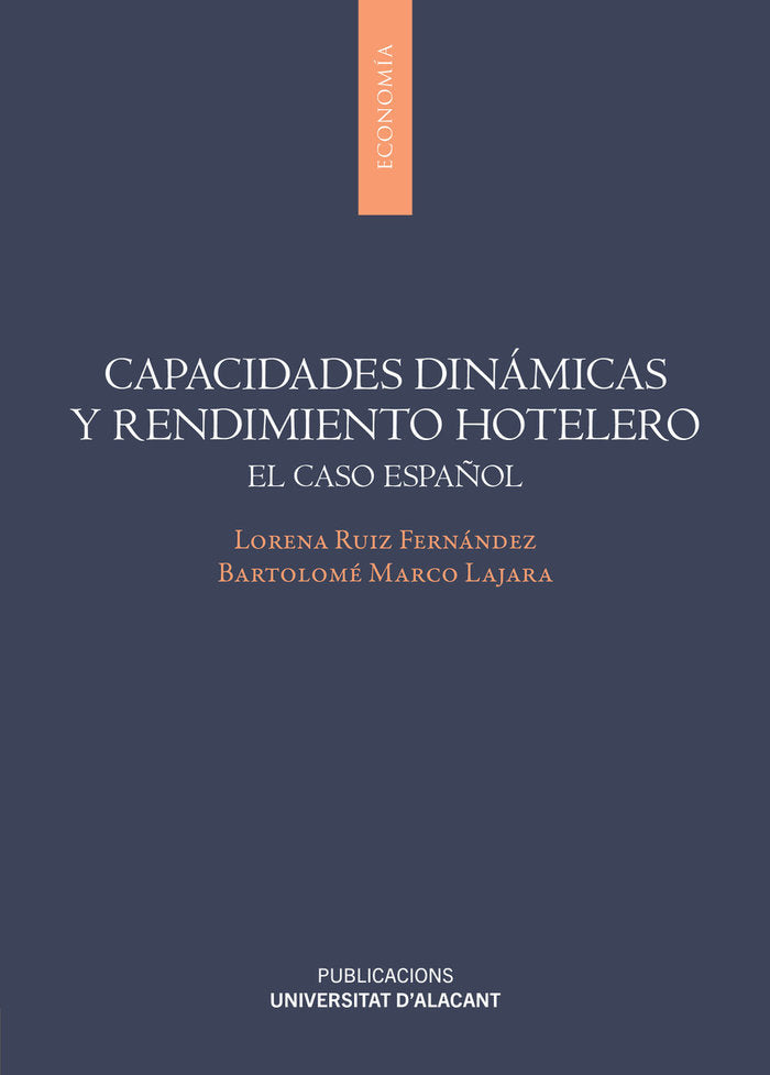 CAPACIDADES DINAMICAS Y RENDIMIENTO HOTELERO, de MARCO LAJARA, BARTOLOME | portada del libro