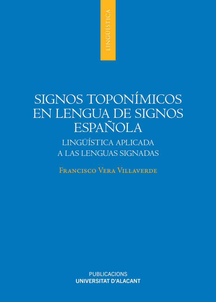 SIGNOS TOPONIMICOS EN LENGUA DE SIGNOS ESPAÑOLA, de VERA VILLAVERDE, FRANCISCO | portada del libro