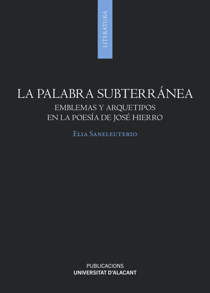 LA PALABRA SUBTERRANEA, de SANELEUTERIO TEMPORAL, ELIA | portada del libro