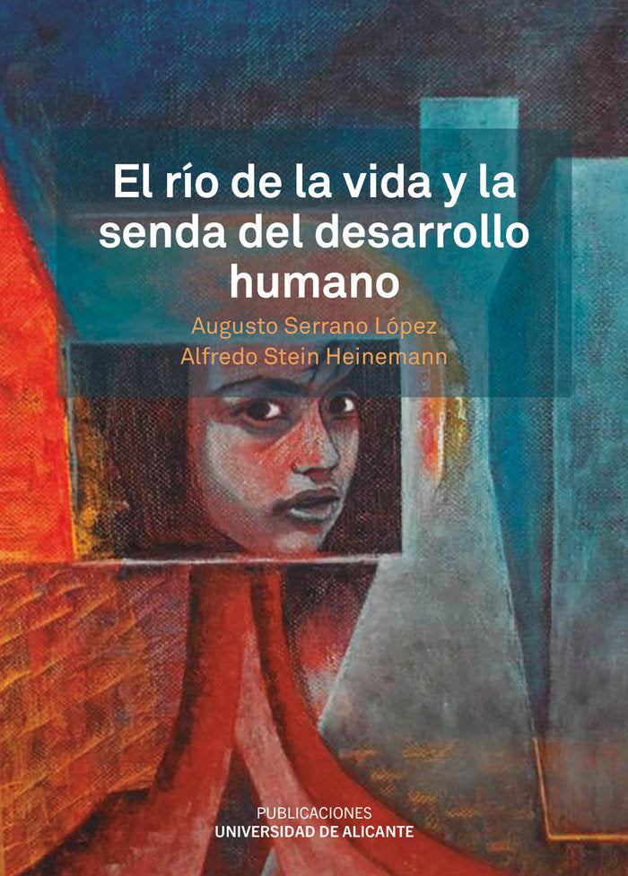 EL RIO DE LA VIDA Y LA SENDA DEL DESARROLLO HUMANO, de SERRANO LOPEZ, AUGUSTO | portada del libro