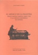 MEDICO EN LA PALESTRA DIEGO MATEO ZAPATA 1664-1745, de PARDO,J. | portada del libro