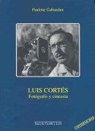 LUIS CORTES FOTOGRAFO Y CINEASTA, de GABAUDAN,P. | portada del libro