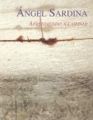 ANGEL SARDINA - APRENDIENDO A CAMINAR, de SARDINA, ANGEL | portada del libro