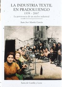 La industria textil de Pradoluengo (1534-2007), de MARTIN GARCIA | portada del libro