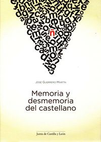MEMORIA Y DESMEMORIA DEL CASTELLANO, de GUERRERO MARTIN, JOSE | portada del libro