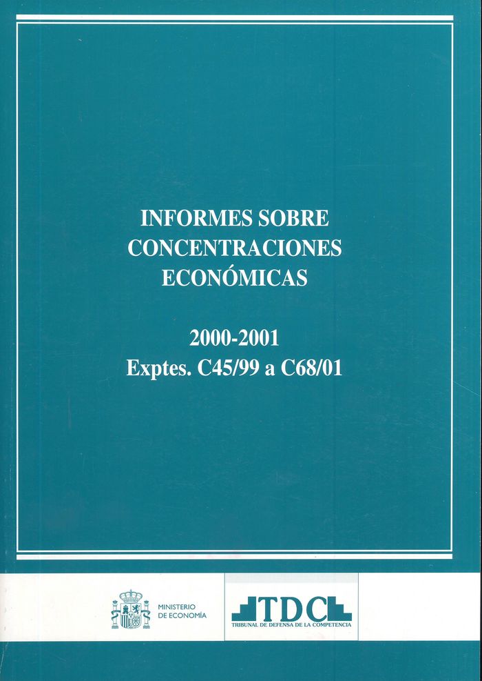 Informes sobre concentraciones económicas 2000-2001 Exptes. C45/99 a C68/01 | portada del libro