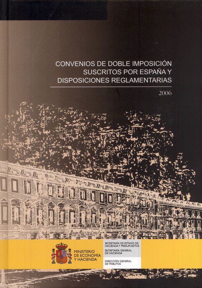Convenios de doble imposición suscritos por Espña y disposiciones reglamentarias. 2006 | portada del libro