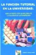 La Función Tutorial en Universidad., de Álvarez Pérez, Pedro R. | portada del libro