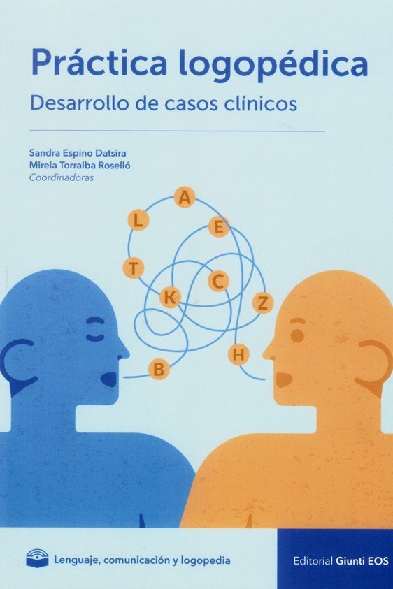 PRACTICA LOGOPEDICA. DESARROLLO DE CASOS CLINICOS, de ESPINO DATSIRA, SANDRA ( COORD.) | portada del libro