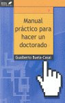 Manual Práctico para hacer un Doctorado, de BUELA-CASAL GUALBERTO | portada del libro