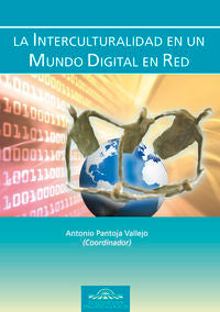 La Interculturalidad en un Mundo Digital en Red, de PANTOJA VALLEJO, ANTONIO | portada del libro