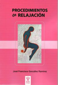 Procedimientos de Relajación. Libro, de GONZáLEZ RAMíREZ, JOSé FRANCISCO | portada del libro