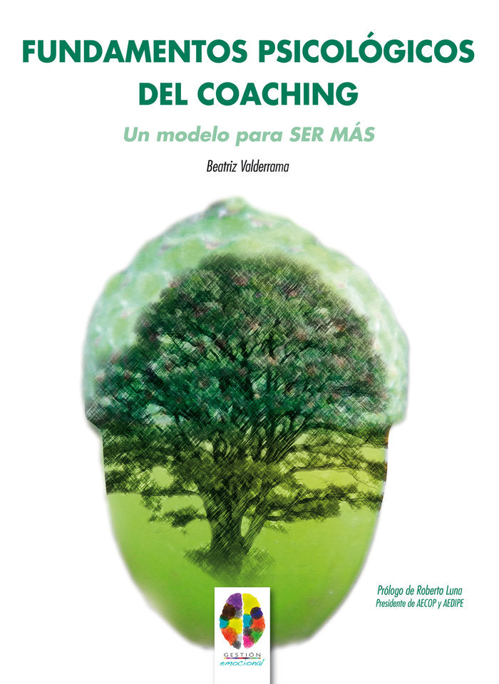 Fundamentos Psicológicos del Coaching: Un Modelo para SER MÁS, de Valderrama, Beatriz | portada del libro