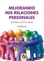 Mejorando mis Relaciones Personales. Amistades, Familia y Pareja, de Gálligo Estévez, Fernando | portada del libro
