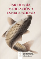 PSICOLOGIA, MEDITACION Y ESPIRITUALIDAD, de JOSE MARIA PRIETO | portada del libro