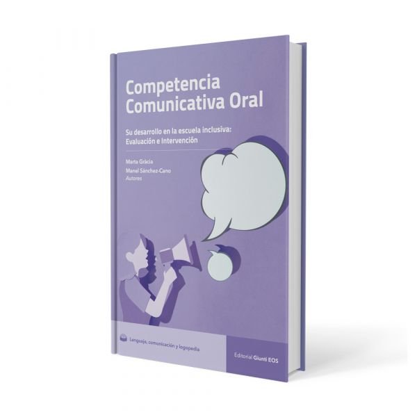 COMPETENCIA COMUNICATIVA ORAL. SU DESARROLLO EN LA ESCUELA INCLUS, de GRACIA, MARTA | portada del libro