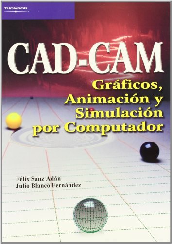 Cad-Cam. Gráficos, animación y simulación por computador, de BLANCO FERNANDEZ, JULIO | portada del libro