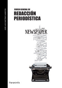 Curso general de redacción periodística, de MARTINEZ ALBERTOS, JOSE LUIS | portada del libro