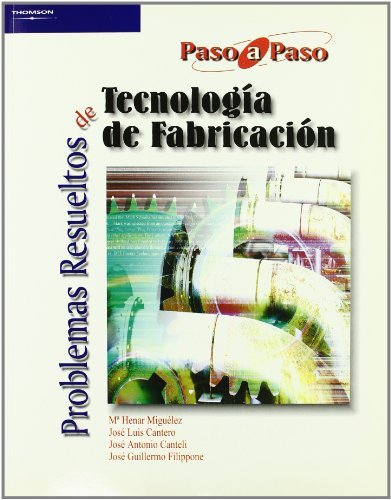 Problemas resueltos de tecnología de fabricación, de CANTELI FERNANDEZ, JOSE ANTONIO | portada del libro