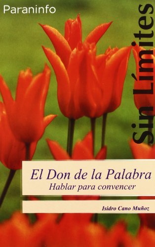 El don de la palabra. Hablar para convencer, de CANO MUÑOZ, ISIDRO | portada del libro