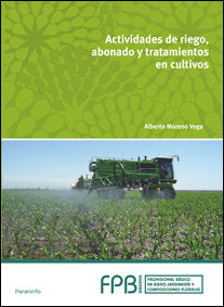 Actividades de riego, abonado y tratamiento en cultivos, de MORENO VEGA, ALBERTO | portada del libro