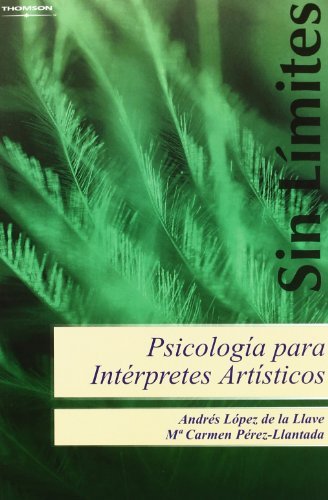 Psicología para intérpretes artísticos. Estrategias para la mejora técnica, artística y personal, de LÓPEZ DE LA LLAVE RODRÍG